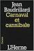 Carnaval et cannibale, suivi du Mal ventriloque (inédit)