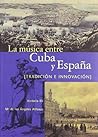 La música entre Cuba y España: Tradición e innovación (Spanish Edition)