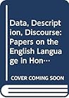 Data, Description, Discourse: Papers on the English Language in Honour of John McH Sinclair (Collins Cobuild Dictionaries)
