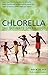 Chlorella, The Ultimate Gre...