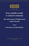 From Republican Polity to National Community: Reconsiderations of Enlightenment Political Thought (Oxford University Studies in the Enlightenment, 2003:09)