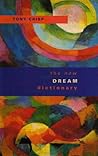New Dream Dictionary: Handbook of Dream Meanings and Sleep Experiences New Dream Dictionary: Handbook of Dream Meanings and Sleep Experiences