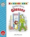 Golden Girl's Glasses (Letterland Reading at Home) Golden Girl's Glasses (Letterland Reading at Home)