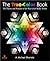 The True-Color Book: The Theory and Practice of the Way Color Really Works