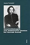 Geschichtsbegriff und Historisches Denken bei Hannah Arendt Geschichtsbegriff und Historisches Denken bei Hannah Arendt