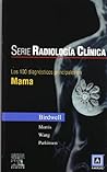 Serie Radiología Clínica: Los 100 diagnósticos principales en mama (PocketRadiologist) (Spanish Edition)