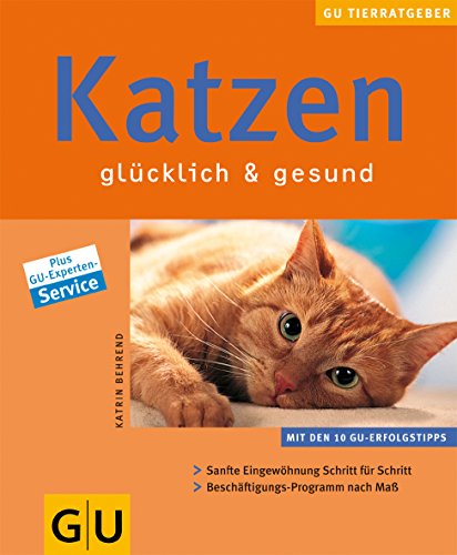 Katzen glücklich und gesund. Mit den 10 GU- Erfolgstipps. (Paperback)