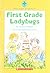 First Grade Ladybugs