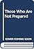 Those Who Are Not Prepared
