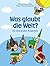 Was glaubt die Welt? by Christine Schulz-Reiss