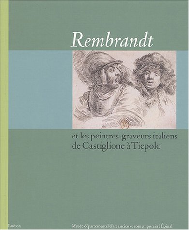 Rembrandt et les peintres-graveurs italiens, de Castiglione à Tiepolo (Paperback)