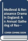 Medieval and Renaissance Drama in England, Volume 5: An Annual Gathering of Research, Criticism, and Reviews Medieval and Renaissance Drama in England, Volume 5: An Annual Gathering of Research, Criticism, and Reviews