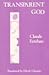 Transparent God (Modern Poets in Translation, Vol. 2) (French and English Edition)