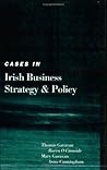 Cases in Irish business strategy and policy