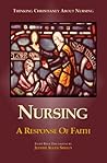 Nursing: A Response of Faith Nursing: A Response of Faith