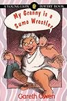 My Granny Is a Sumo Wrestler (Young Lion Poetry Books)