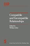Compatible and Incompatible Relationships (Springer Series in Social Psychology) Compatible and Incompatible Relationships (Springer Series in Social Psychology)