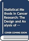 Statistical Methods in Cancer Research (Iarc Scientific Publication)