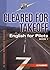 Cleared for Takeoff: English for Pilots, Book 1