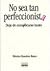 No sea tan perfeccionista by Monica Ramirez Basco