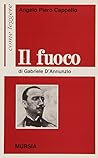 Il fuoco di Gabriele D'Annunzio (Come leggere) (Italian Edition) Il fuoco di Gabriele D'Annunzio (Come leggere) (Italian Edition)