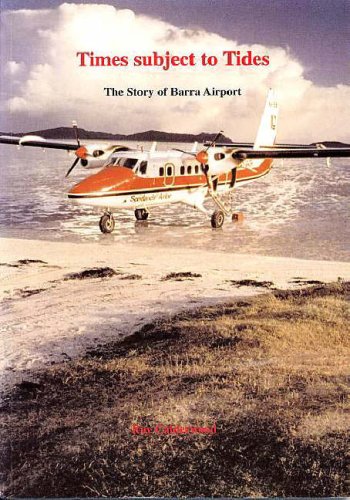 Times Subject to Tides: The Story of Barra Airport (Paperback)