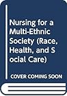 Nursing for a Multi-Ethnic Society (Race, Health, and Social Care)