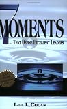 7 Moments ... that Define Excellent Leaders 7 Moments ... that Define Excellent Leaders