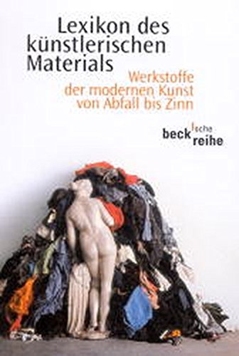 Lexikon des künstlerischen Materials. Werkstoffe der modernen Kunst von Abfall bis Zinn. (Paperback)
