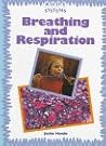 Breathing and Respiration (Body Systems)