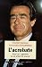 L'Acrobate. Jean-Luc Lagardère ou les armes du pouvoir