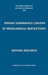 Whose Experience Counts in Theological Reflection (Pere Marquette Theology Lecture)
