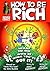 How to Be Rich: Or - What, Upon Obtaining Wealth, the Right-thinking Person Should Do with Their Money in Order to Sleep Soundly at Night