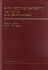 Intellectual Property Taxation: Problems and Materials