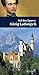 Auf den Spuren König Ludwigs II.: Ein Führer zu Schlössern und Museen, Lebens- und Erinnerungsstätten des Märchenkönigs