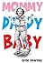 Mommy Daddy Baby