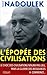 L'épopée Des Civilisations: Le Choc Des Civilisations N'aura Pas Lieu, Mais La Guerre Des Ressources A Commencé ..