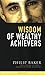 Wisdom of Wealthy Achievers