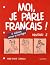 Moi, Je Parle Francais 2: L...