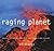 Raging Planet: Earthquakes, Volcanoes and the Tectonic Threat to Life on Earth