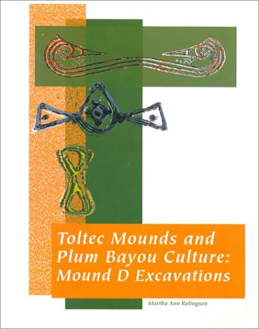 Toltec Mounds and Plum Bayou Culture: Mound D Excavations (Paperback)