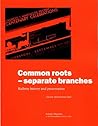 Common Roots - Separate Branches: Railway History and Preservation