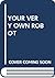 Your Very Own Robot (Choose Your Own Adventure: Young Readers, #4)