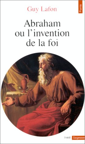 Abraham. Ou L'Invention de La Foi (Pocket Book)