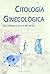 Citologia Ginecologica/ Gynecologic Cytology: De Papanicolau a Bethesda (Spanish Edition)
