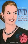Evita : le destin mythique d'Eva Peron Evita : le destin mythique d'Eva Peron
