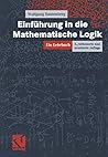 Einführung in die Mathematische Logik. Ein Lehrbuch mit Berücksichtigung der Logikprogrammierung.