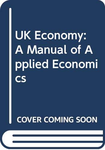 UK Economy: A Manual of Applied Economics (Hardcover)