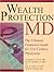 Wealth Protection MD: The Ultimate Financial Guide for 21st Century Physicians