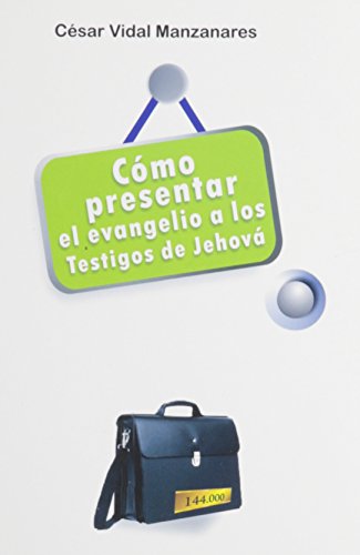 Como Presentar El Evangelio A Los Testigos De Jehova (Paperback)